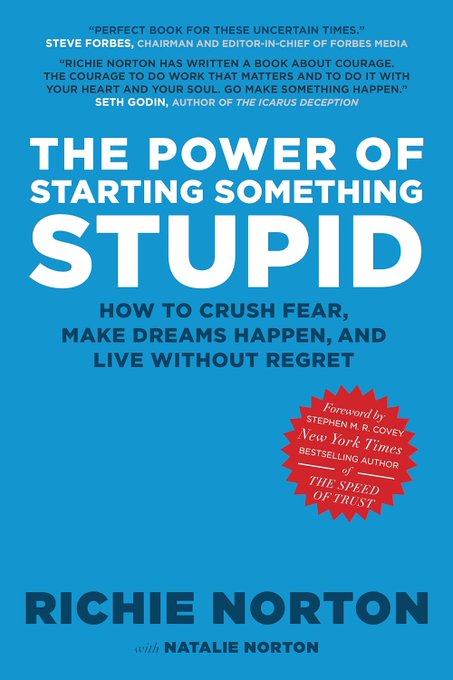 The Power of Starting Something Stupid by Richie Norton